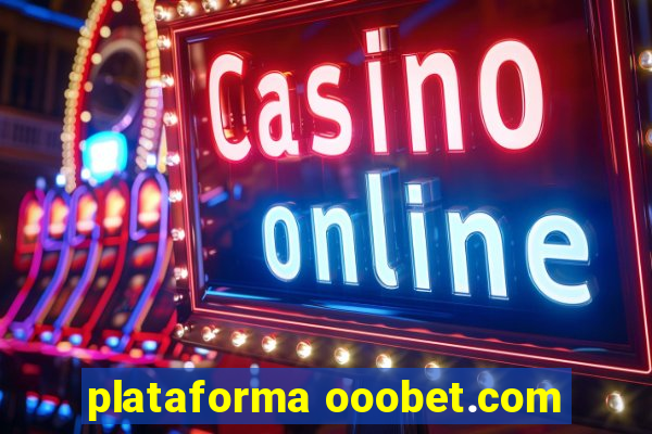 plataforma ooobet.com